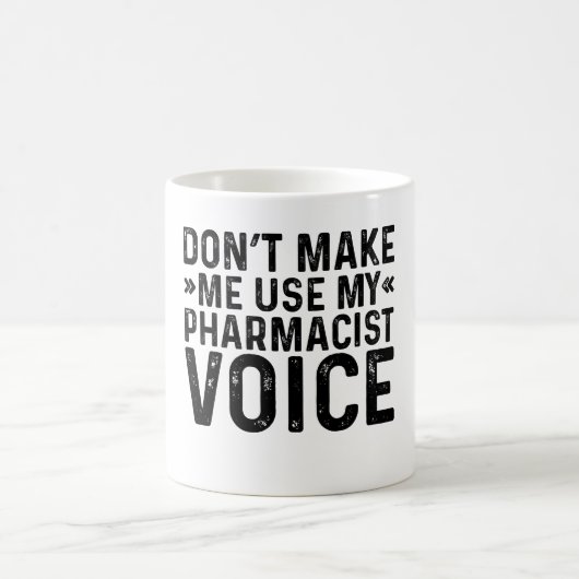 Don't Make Me Use My Pharmacist Voice Koffiemok (Center)