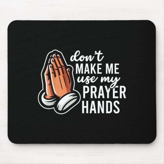 Don't Make Me Use My Prayer Hands Funny Church Pun Muismat (Voorkant)
