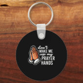 Don't Make Me Use My Prayer Hands Funny Church Pun Sleutelhanger (Voorkant)