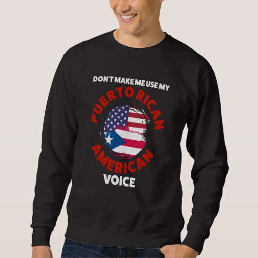 don't make me use my puerto rican American voice P Trui (Voorkant)