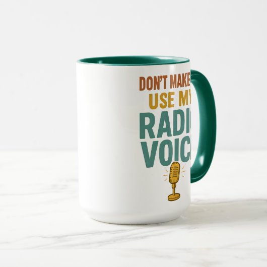 Dont Make Me Use My Radio Voice Funny Broadcaster Mok (Voorkant rechts)