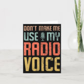Don't Make Me Use My Radio Voice Funny Quote Retro Kaart (Voorkant)