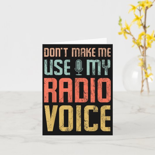 Don't Make Me Use My Radio Voice Funny Quote Retro Kaart (Gele Bloem)