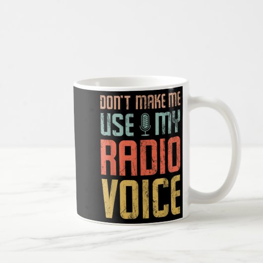 Don't Make Me Use My Radio Voice Funny Quote Retro Koffiemok (Rechts)