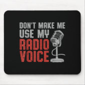 Don't Make Me Use My Radio Voice Ham Radio Operato Muismat (Voorkant)