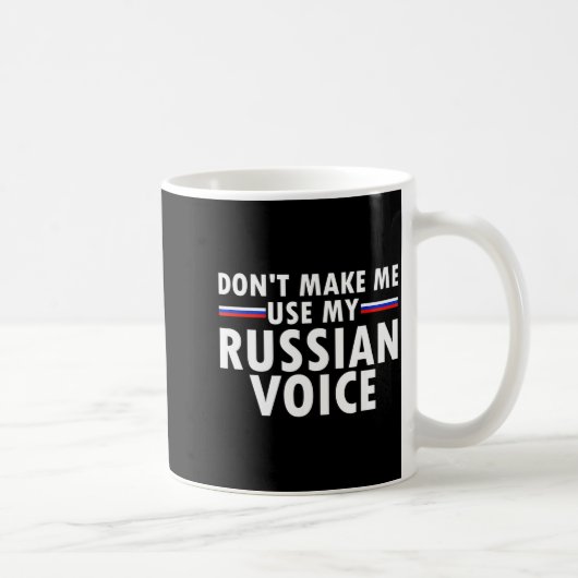 Don't Make Me Use My Russian Voice Funny Russian A Koffiemok (Rechts)
