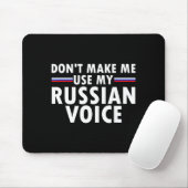 Don't Make Me Use My Russian Voice Funny Russian A Muismat (Met muis)