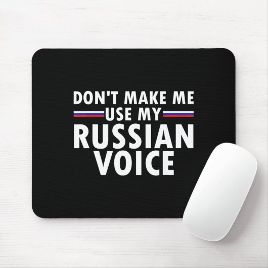 Don't Make Me Use My Russian Voice Funny Russian A Muismat (Met muis)