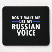 Don't Make Me Use My Russian Voice Funny Russian A Muismat (Voorkant)