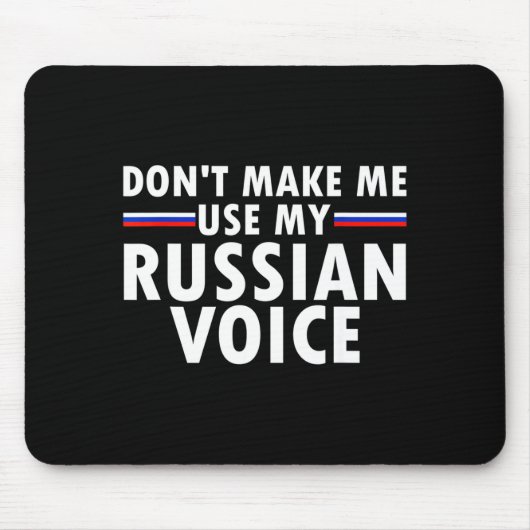 Don't Make Me Use My Russian Voice Funny Russian A Muismat (Voorkant)