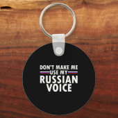 Don't Make Me Use My Russian Voice Funny Russian A Sleutelhanger (Voorkant)
