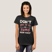 Don't Make Me Use My SUMO Mom Voice T-shirt (Voorkant volledig)
