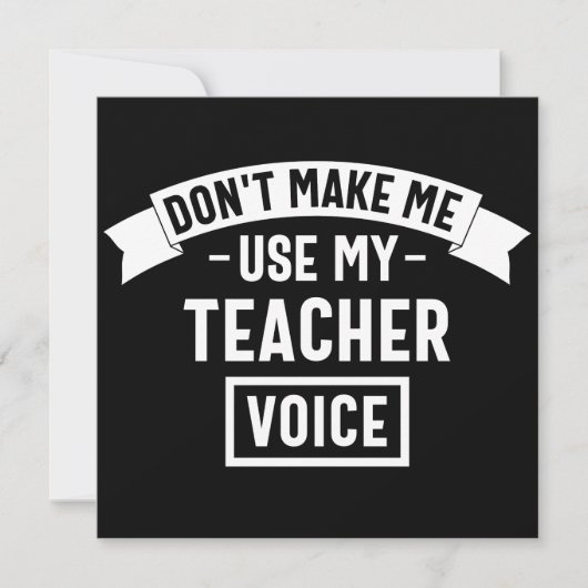 don't make me use my teacher voice save the date (Voorkant)