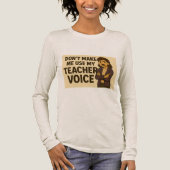 Don't Make me use my teacher voice Tri-Blend Shirt (Voorkant)
