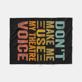 Don't Make Me Use My Theatre Voice - Funny Musical Fleece Deken (Voorkant (Horizontaal))