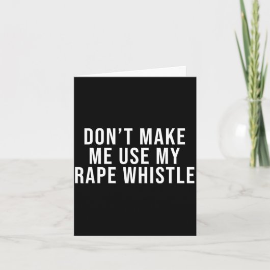 Dont Make Me Use My Whistle Feminism Shirt Menspla Kaart (Voorkant)