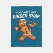 Don't Make This Ginger Snap Baker Gingerbread Chri Fleece Deken (Voorkant)