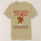 Don't Make This Ginger Snap Funny Ugly Christmas S T-shirt (Design voorkant)