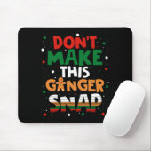 Don't Make This Ginger Snap Long Sleeve  Muismat (Met muis)