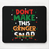 Don't Make This Ginger Snap Long Sleeve  Muismat (Voorkant)