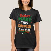 Don't Make This Ginger Snap Long Sleeve  T-shirt (Voorkant)