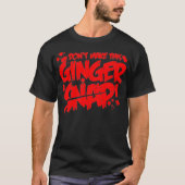 Dont make this Ginger Snap Redhead apparel Red hai T-shirt (Voorkant)