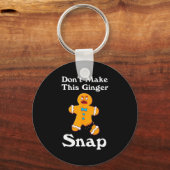 Don't Make This Ginger Snap Redhead Gift Christmas Sleutelhanger (Voorkant)