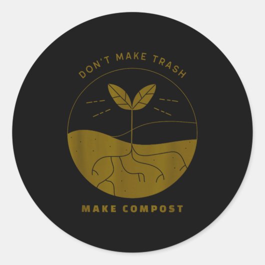 Don't Make Trash Make Comst  Ronde Sticker (Voorkant)
