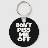 Don't Me Off Funny Saying Sarcastic Novelty T-s  Sleutelhanger (Voorkant)
