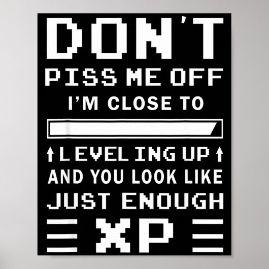 Don't Me Off I'm Close To Leveling Up Funny Gamer  Poster (Voorkant)