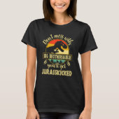 Dont Mess met Big Brothersaurus je krijgt Jurassk T-shirt (Voorkant)