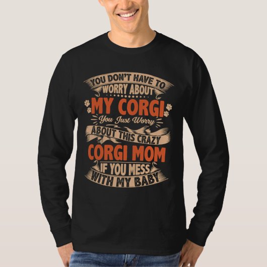 Dont Mess met Corgi mama T-shirt (Voorkant)