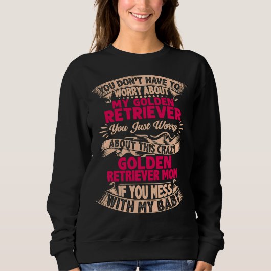 Dont Mess met Golden Retriever mam Trui (Voorkant)