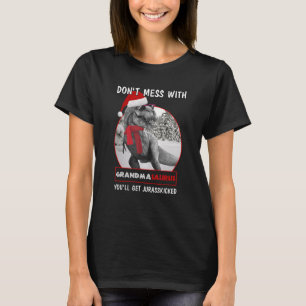Dont Mess met Grandmasaurus Je krijgt Jurasskicke T-shirt