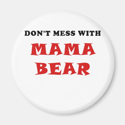 Dont Mess met mama Beer Magneet (Voorkant)