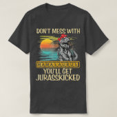 Dont Mess met Mamasaurus krijg je Jurasskied S T-shirt (Design voorkant)