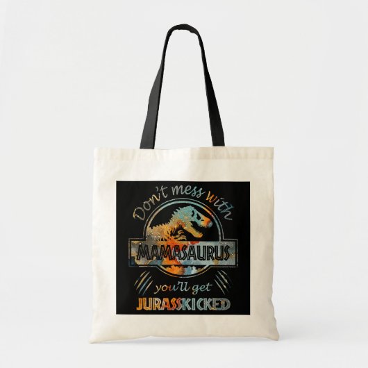 Dont Mess met Mamasaurus... krijg je Jurasskisch Tote Bag (Voorkant)