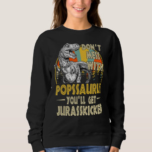 Dont Mess met Popssaurus Je krijgt Jurasskied V Trui