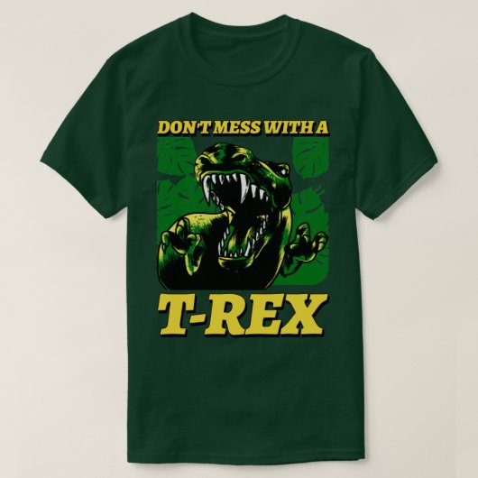Dont Mess met T rex T-shirt (Design voorkant)