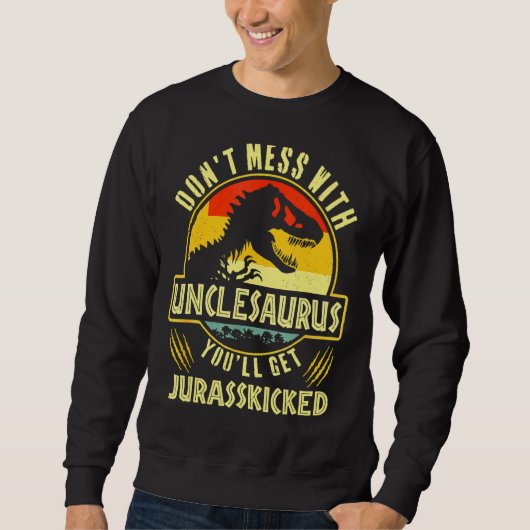 Dont Mess met unclesaurus... krijg je Jurasskisch Trui (Voorkant)