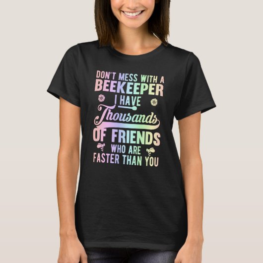 Don't Mess With A Beekeeper  Beekeeping Beekeeper  T-shirt (Voorkant)
