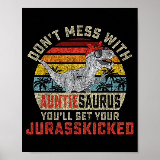 Don't Mess With Auntiesaurus You'll Get Jurkicked Poster (Voorkant)
