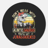 Don't Mess With Auntiesaurus You'll Get Jurkicked  Ronde Sticker (Voorkant)