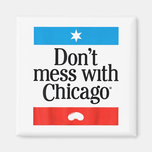 Don't Mess With Chicago  Magneet (Voorkant)