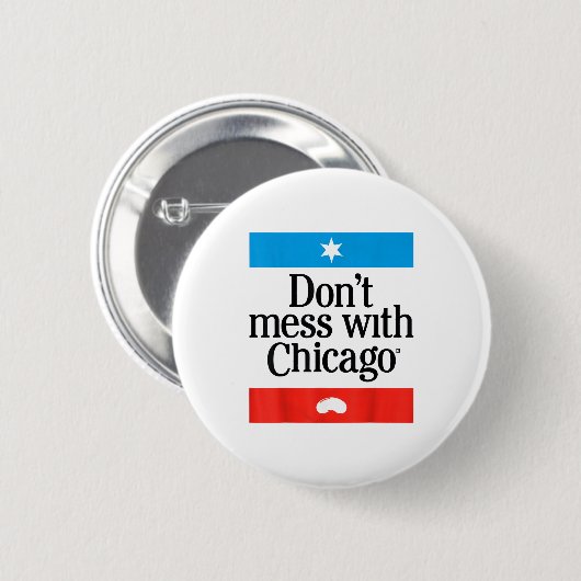 Don't Mess With Chicago  Ronde Button 5,7 Cm (Voorkant /achterkant)
