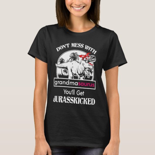 Don't Mess With Grandmasaurus You'll Get Jurasskic T-shirt (Voorkant)