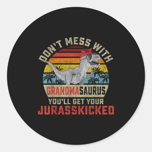 Dont Mess With Grandmasaurus Youll Get Jurkicked G Ronde Sticker (Voorkant)