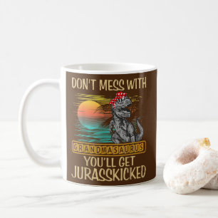 Don't Mess With Grandmasaurus You'll Get Koffiemok