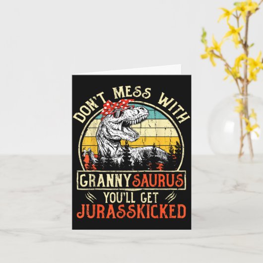 Don't Mess With Grannysaurus You'll Get Jurkicked  Kaart (Gele Bloem)