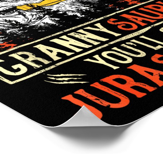 Don't Mess With Grannysaurus You'll Get Jurkicked  Poster (Hoek)